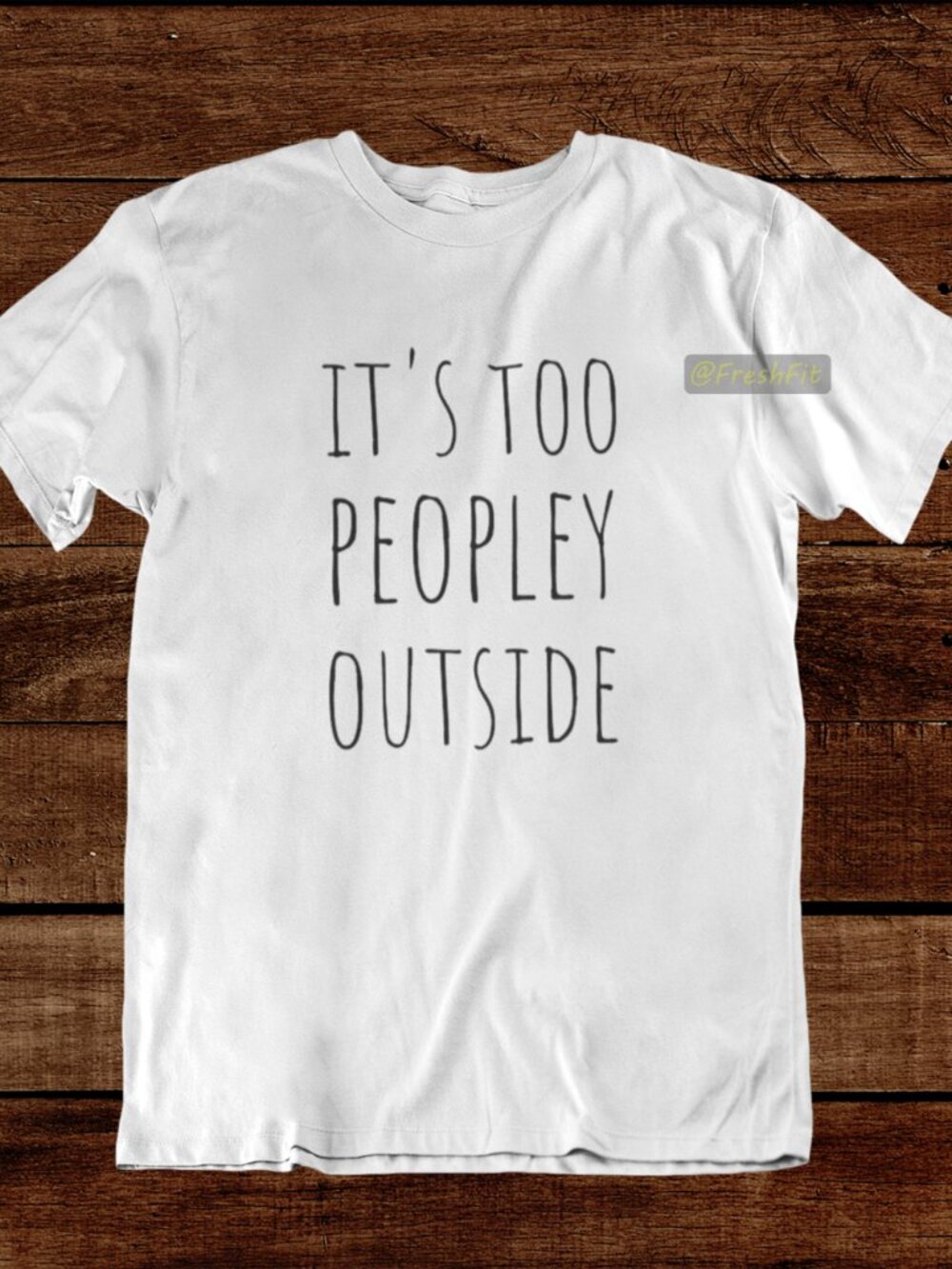 🆕It's Too Peopley Outside White T-Shirt Graphic Tee